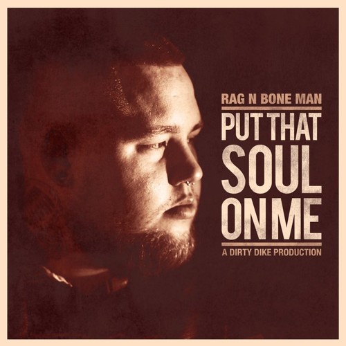 Rag bone man put that - rag'n'bone,